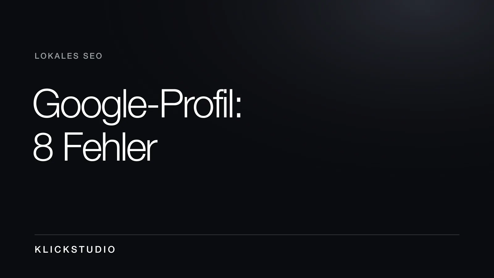Das Google-Unternehmensprofil optimieren